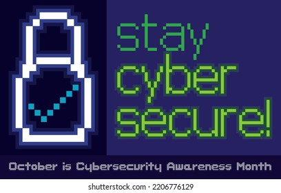 Banner in flat design with pixelated padlock with check symbol, promoting to stay secure during Cybersecurity Awareness Month.