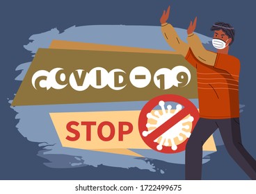 Banner in flat style with text information, stop spreading covid-19. Crossed out sign with virus. Cartoon character in respiratory mask call to prevent world epidemy. Black guy protesting, gesturing