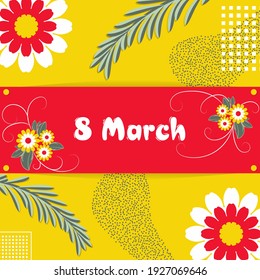 Banner, flyer, beautiful postcard for March 8 on a yellow background in the style of Memphis. International Women's Day. Flyer for March 8 with the decor of flowers. Vector illustration.