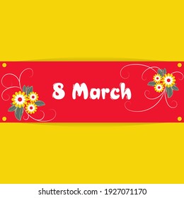 Banner, flyer, beautiful postcard for March 8 on a yellow background. International Women's Day. Flyer for March 8 with the decor of flowers. Vector illustration.