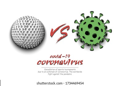 Banner golf against coronavirus. Golf ball vs covid-19. Cancellation of sports tournaments due to an outbreak of coronavirus. The worldwide fight against the pandemic. Vector illustration