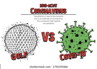 Banner golf vs covid-19 made of blots. Golf ball against coronavirus sign. Cancellation of sports tournaments. Pattern design. The worldwide fight against the pandemic. Vector illustration