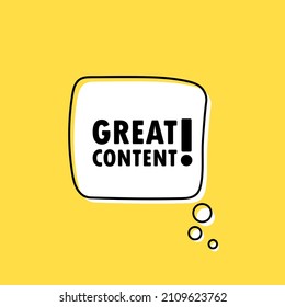 Banner with Great content text. Blogging. Social media concept. Speech bubble banner. Vector EPS 10. Isolated on white background.