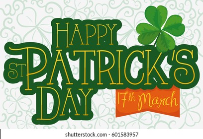 Banner with greeting design for St. Patrick's Day with a four leaf clover and reminder date of its festivity in orange ribbon and hand drawn shamrocks in the background.