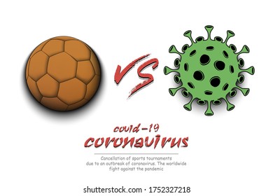 Banner handball against coronavirus. Handball ball vs covid-19. Cancellation of sports tournaments due to an outbreak of coronavirus. The worldwide fight against the pandemic. Vector illustration