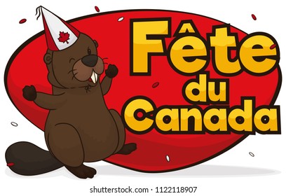 Banner with happy beaver  with party hat, celebrating Canada Day (written in French) under confetti shower and greeting sign.