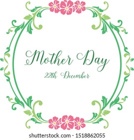 Banner happy mother day, with decoration of green leafy flower frame. Vector