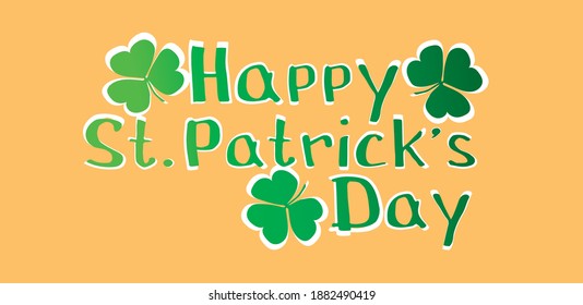 Banner: Happy St. Patrick's Day. Orange background, text green and white and green shamrock. Can be used as background or greeting card. Vector illustration