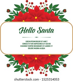 Banner hello santa, with texture of red flower frame and green leaves elegant. Vector