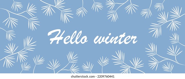 Banner hola invierno con ramas de pino alrededor del perímetro. ilustración vectorial