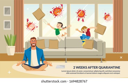 Banner Illustration 2 Weeks After Quarantine. Children Play and Jump on Sofa Behind Angry and Stressed Meditation Father. Home Relax with Fun Cartoon Characters. Parent and Children at Living Room