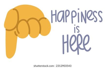 A banner with an illustration of a large cartoon hand that indicates happiness. The index finger points down in the right direction. Happiness is here and now. Horizontal inspirational banner