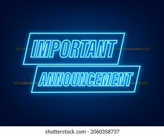 Banner With Important Announcement. Blue Important Announcement Sign Icon. Exclamation Danger Sign. Neon Icon. Vector Stock Illustration