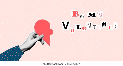 Banner with the inscription be my valentines in ransom note text style. Collage paper cut letters, grunge vector clipart elements. Halftone collage of hand holding half a heart.