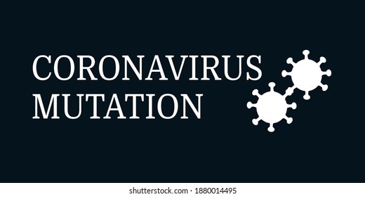 Banner With The Inscription Coronavirus Mutation. The Merger Of The Two Viruses. Vector Illustration On The Topic Of The Covid-19 Virus Pandemic.