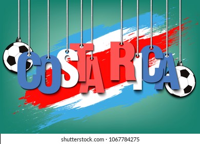 Banner the inscription Costa Rica and ball hang on the ropes on the background of the Costa Rica flag. Vector illustration