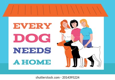 banner with the inscription Every dog ​​needs a home. Animal shelter image