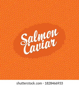 Banner with inscription Salmon caviar on a red caviar background. Vector illustration for seafood menu, label, package, advertising