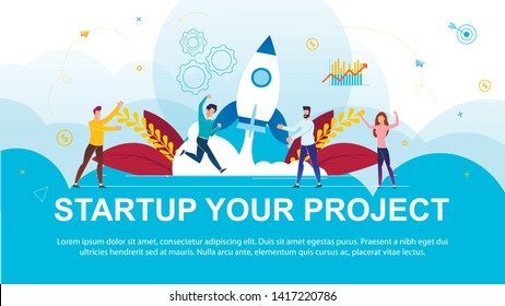 Banner Inscription Startup Your Project Cartoon. Team Work on Development and Promotion New Project. Men and Women Launch Rocket. Joy Joint Work and Successful Launch. Vector Illustration.