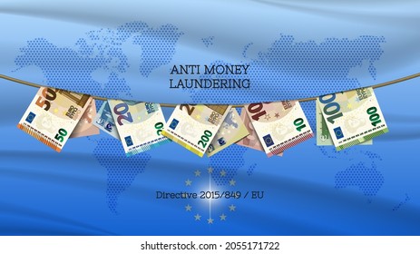 Banner with inscriptions, anti money laundering. Directive 2015.849.EU. Curved banknotes in par of 200, 100, 50, 20, 10 euros hang from a rope, against a background of stylistic wavy map of the world