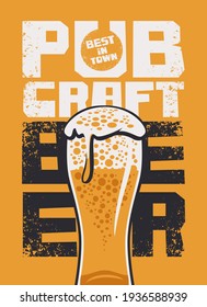 Banner with inscriptions and overflowing glass of frothy beer on a yellow background in a grunge style. Vector illustration for a pub with the best craft beer in town