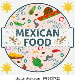 Banner label round illustration in a flat design, on the theme of Mexican food, the inscription name, all the elements of the food pepper tortilla taco cactus twigs and sombrero hat in a circle