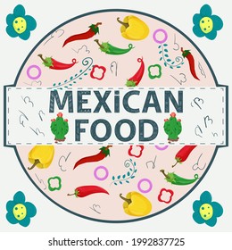 Banner label round illustration in a flat design on the theme of Mexican food, the inscription name, all the elements of the food red and green hot pepper in a circle