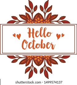 Banner lettering of hello october, isolated on white background, with pattern of leaf floral frame elegant. Vector
