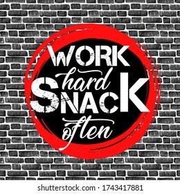 Banner with lettering work hard snack often on the background of a brick textured wall in vintage style