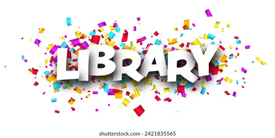 Banner with library sign over colorful cut out ribbon confetti background. Design element. Vector illustration.