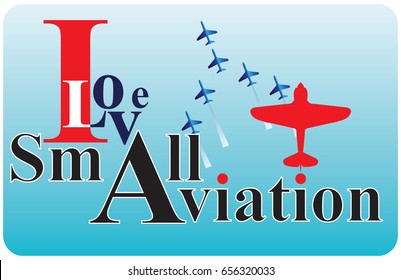 Banner I love Small Aviation. Vector illustration.