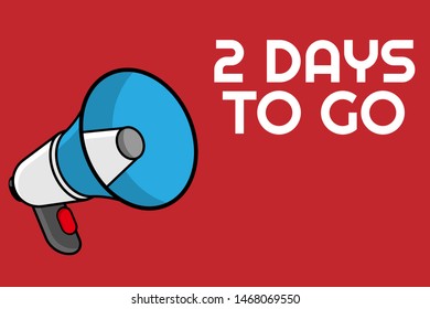 Banner with megaphone and text 2 days to go. megaphone loudspeaker with message 2 days to go. Cartoon illustration in comics style. colorful bussines concept. vector illustration.