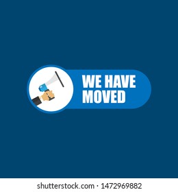 Banner with megaphone and text we have moved. megaphone loudspeaker with message we have moved. Cartoon illustration in comics style. colorful bussines concept. vector illustration.