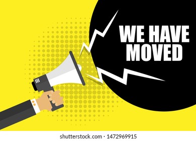 Banner with megaphone and text we have moved. megaphone loudspeaker with message we have moved. Cartoon illustration in comics style. colorful bussines concept. vector illustration.