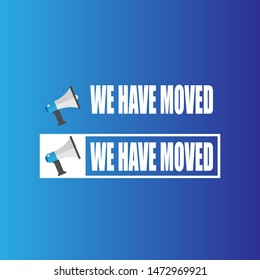 Banner with megaphone and text we have moved. megaphone loudspeaker with message we have moved. Cartoon illustration in comics style. colorful bussines concept. vector illustration.