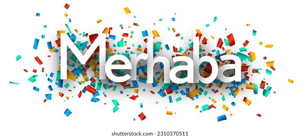 Banner with merhaba sign hello in Turkish on colorful cut ribbon confetti background. Vector illustration.
