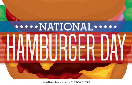 Banner for National Hamburger Day with close view of delicious burger showing all its ingredients: onion, bacon, tomato, lettuce, cheddar cheese, meat, ketchup and label with stripes and stars.