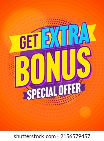 Banner offering get extra bonus. Social media poster template advertising extra bonus vector illustration. Online marketing concept