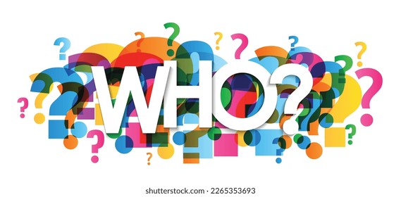 WHO? banner on colorful question marks
