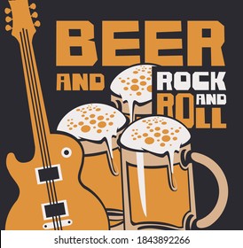 Banner on the theme of Beer and Rock and roll in flat style. Decorative vector illustration with an electric guitar, overflowing glasses of beer and inscriptions on the black background