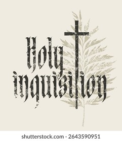 Banner sobre o tema da Santa Inquisição da Igreja Católica Cristã na Idade Média com uma cruz, folha e inscrição em fonte gótica. Design de camiseta, capa de álbum de música, cartaz. Nenhuma IA usada