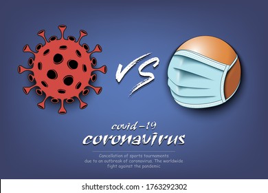 Banner ping-pong vs covid-19. Ping-pong ball with a protection mask against coronavirus sign. Cancellation of sports tournaments. The worldwide fight against the pandemic. Vector illustration