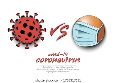 Banner ping-pong vs covid-19. Ping-pong ball with a protection mask against coronavirus sign. Cancellation of sports tournaments. The worldwide fight against the pandemic. Vector illustration