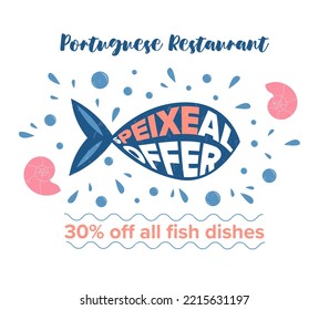 Cartel de la promoción de un restaurante portugués con el texto de juego de palabras "Oferta especial". Peixe significa "pescado" en portugués. EPS 10. Volante de promoción de platos de pescado.