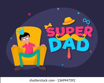 Banner or poster design with illustration of man wearing king crown sitting on sofa for Super Dad, Father's Day celebration concept.