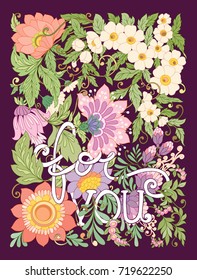Banner, poster, invitation or background with abstract decorative summer flowers with lettering "for you".