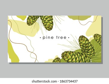 Banner, poster, sticker, background, print with green pine cones. Conifer tree. Abstract forest background. Vector illustration.