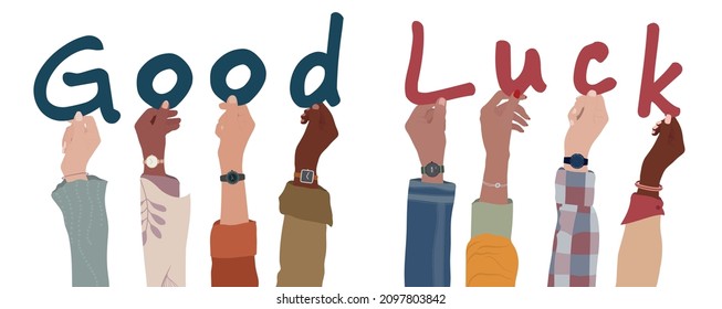 Banner with raised arms of multiethnic people of friends or co-workers holding letters forming text -Good Luck- concept for wishing success joy victory luck or good health