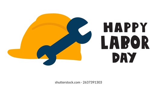 Banner. Safety helmet and wrench. Text - Happy Labor Day. Flat vector illustration.