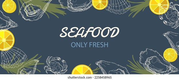 Banner seafood. Draw oysters, crabs and vector lemons, rosemary on a dark background.For the restaurant and  store's advertising brochure